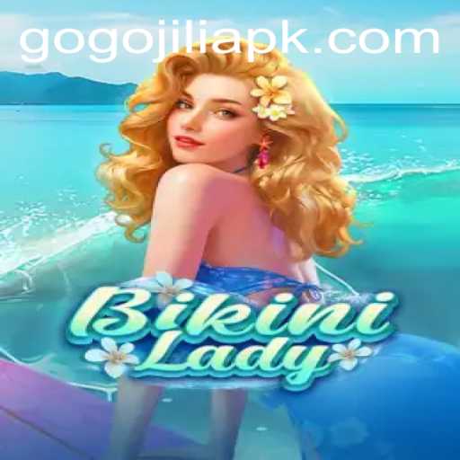 BikiniLady: A Dive into the World of GoGoJILI's Latest Game Sensation